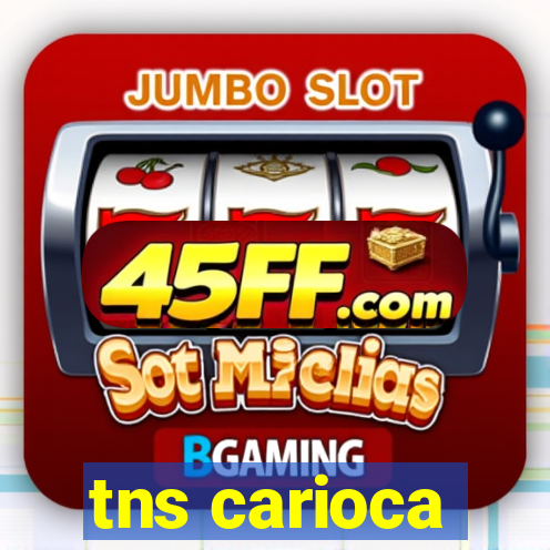 tns carioca